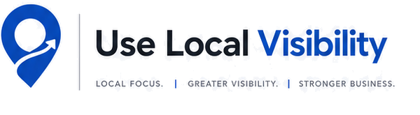 Use Local Visibility — Local Focus. Greater Visibility. Stronger Business.